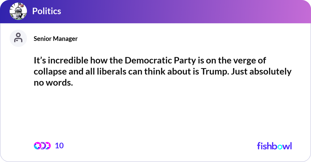 Democratic Collapse It’s incredible how the Democratic Party is on the... | Fishbowl