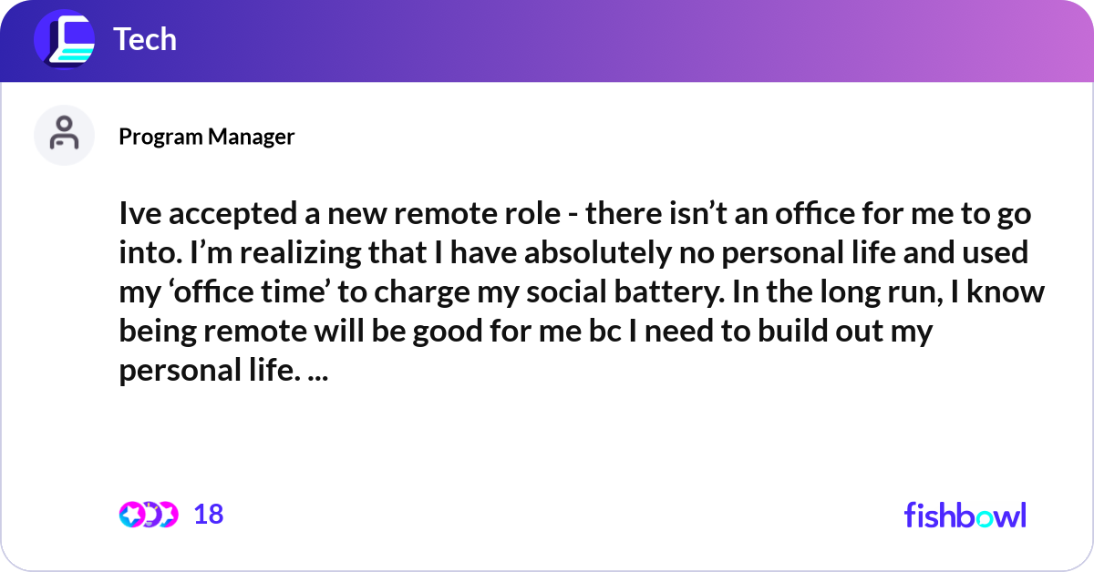 Ive accepted a new remote role - there isn’t an of... | Fishbowl