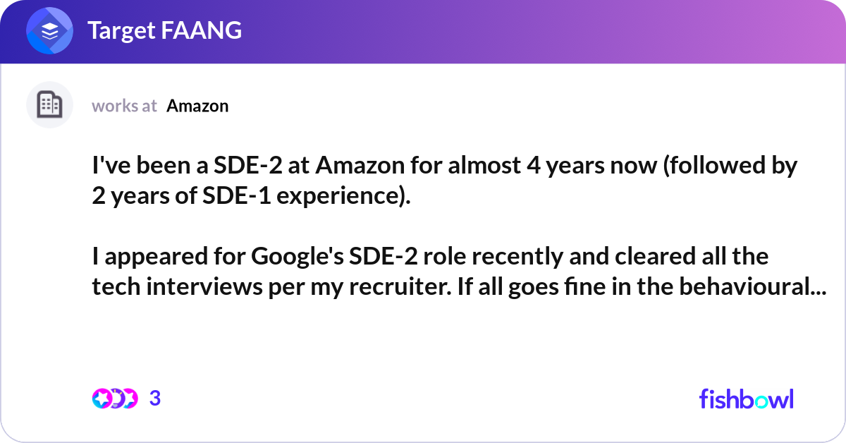 I've been a SDE-2 at Amazon for almost 4 years now... | Fishbowl