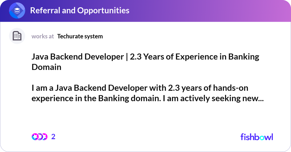 Java Backend Developer | 2.3 Years of Experience i... | Fishbowl
