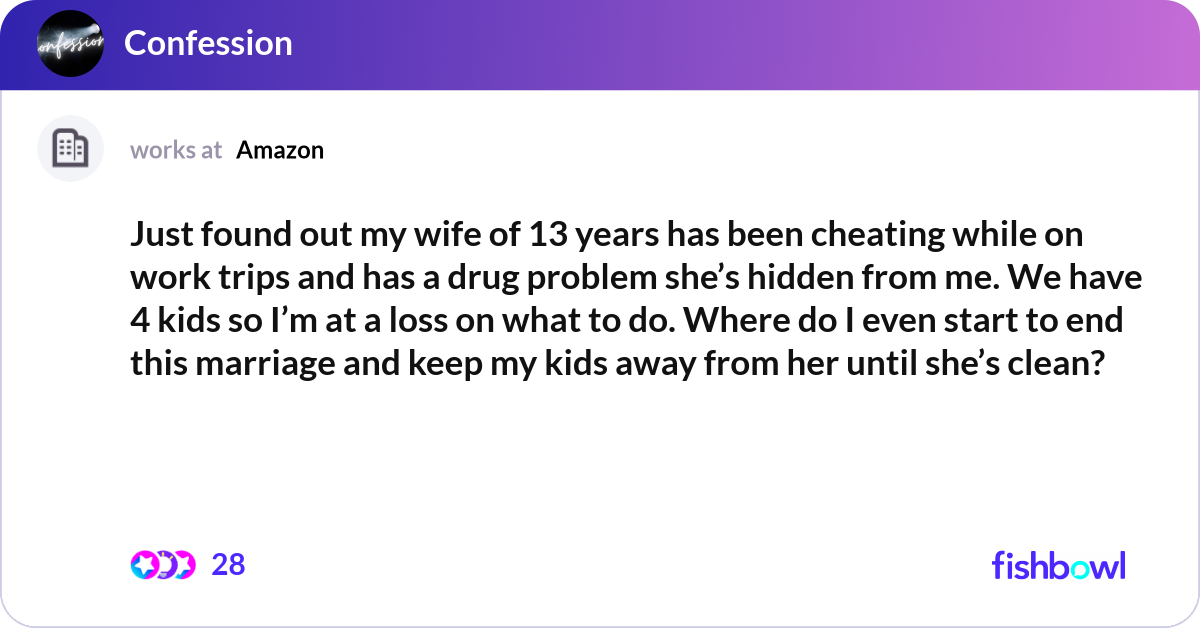 Just found out my wife of 13 years has been cheati... | Fishbowl