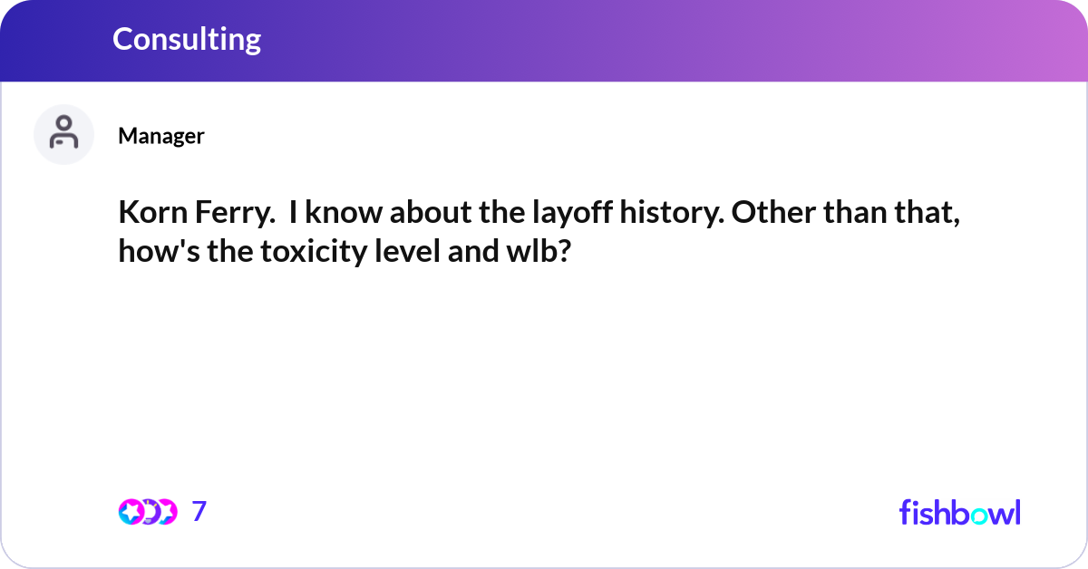 Korn Ferry. I know about the layoff history. Othe... | Fishbowl