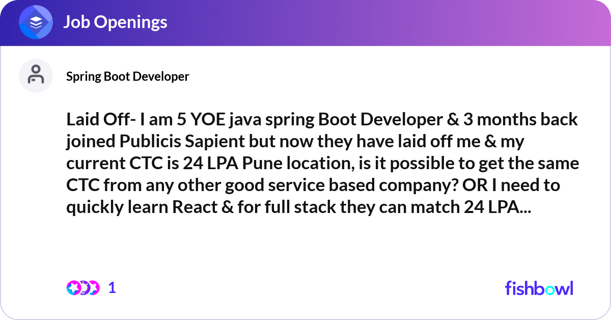 Laid Off- I am 5 YOE java spring Boot Developer & ... | Fishbowl