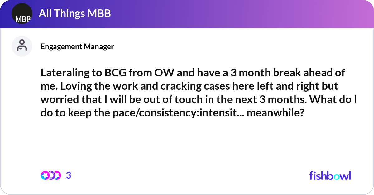 Lateraling to BCG from OW and have a 3 month break... | Fishbowl
