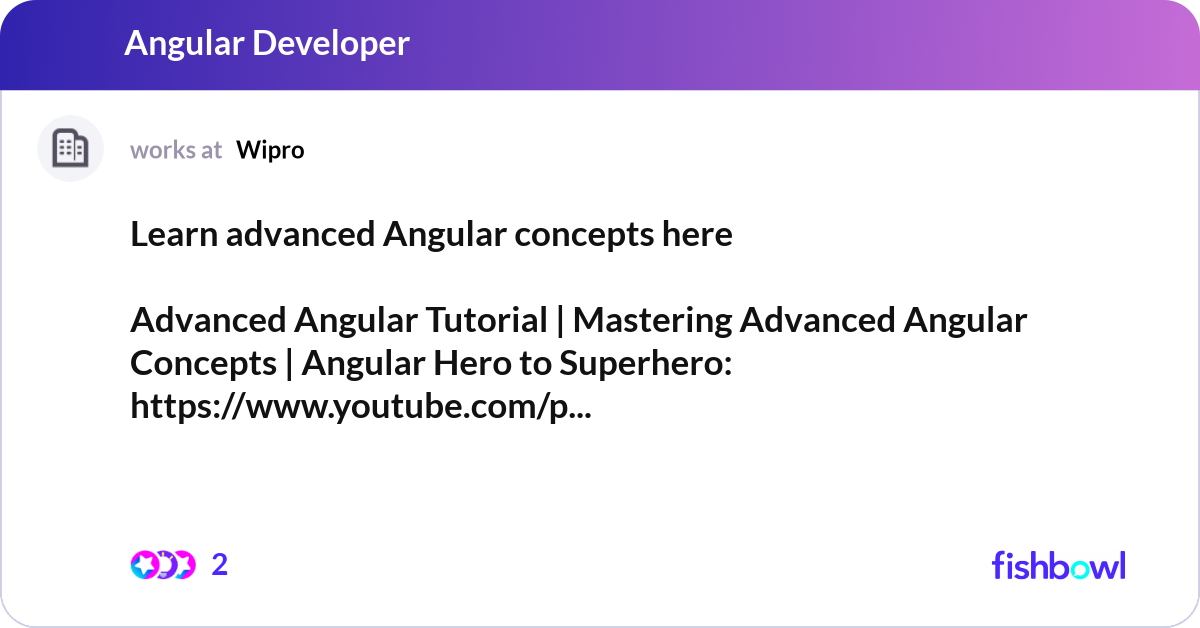 Learn advanced Angular concepts here Advanced Ang... | Fishbowl
