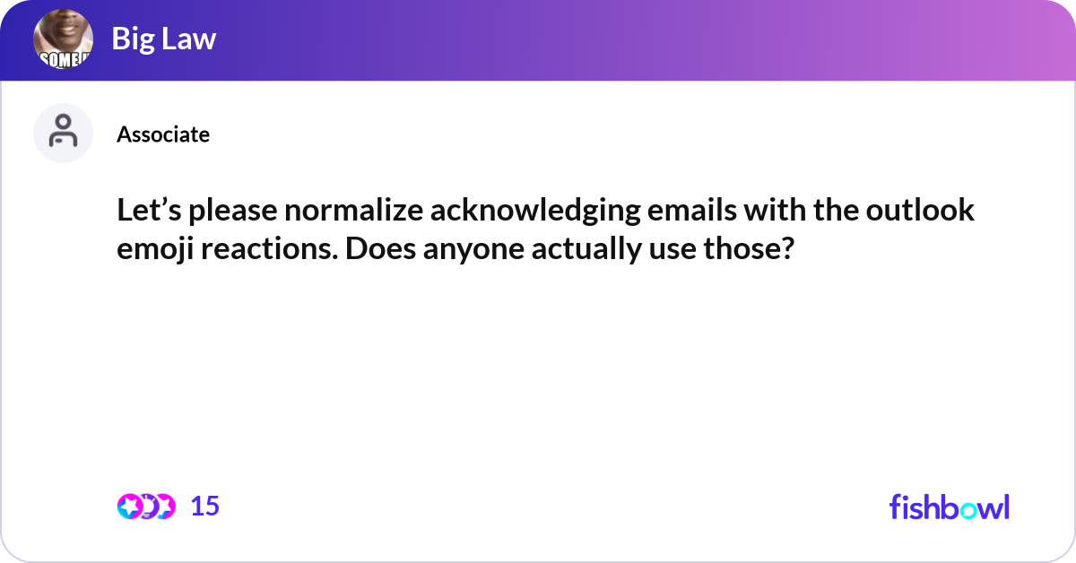 Let’s please normalize acknowledging emails with t... | Fishbowl