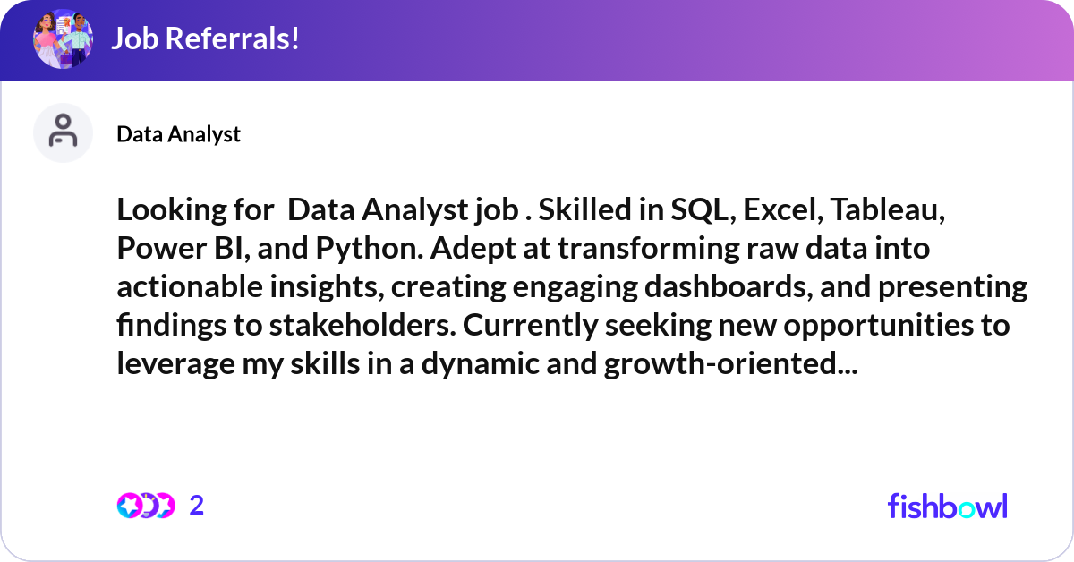 Looking for Data Analyst job . Skilled in SQL, Ex... | Fishbowl