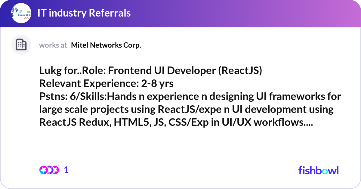 Lukg for..Role: Frontend UI Developer (ReactJS) Re... | Fishbowl