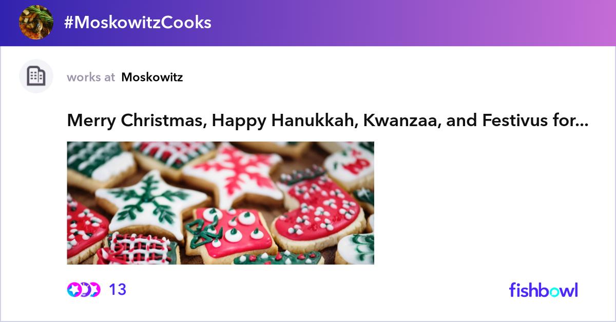 Merry Christmas, Happy Hanukkah, Kwanzaa, and Fest... | Fishbowl