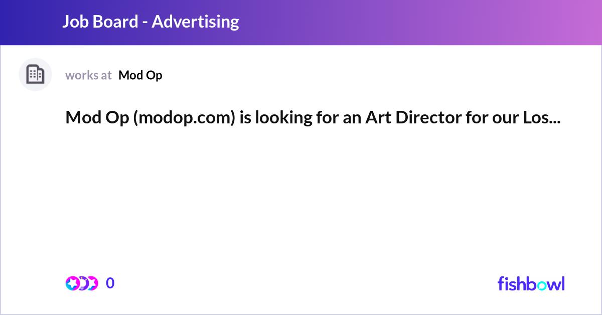 Mod Op (modop.com) is looking for an Art Director ... | Fishbowl