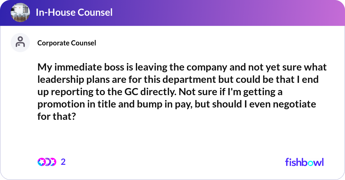 My immediate boss is leaving the company and not y... | Fishbowl