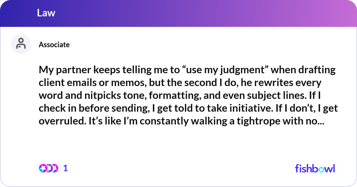 My partner keeps telling me to “use my judgment” w... | Fishbowl