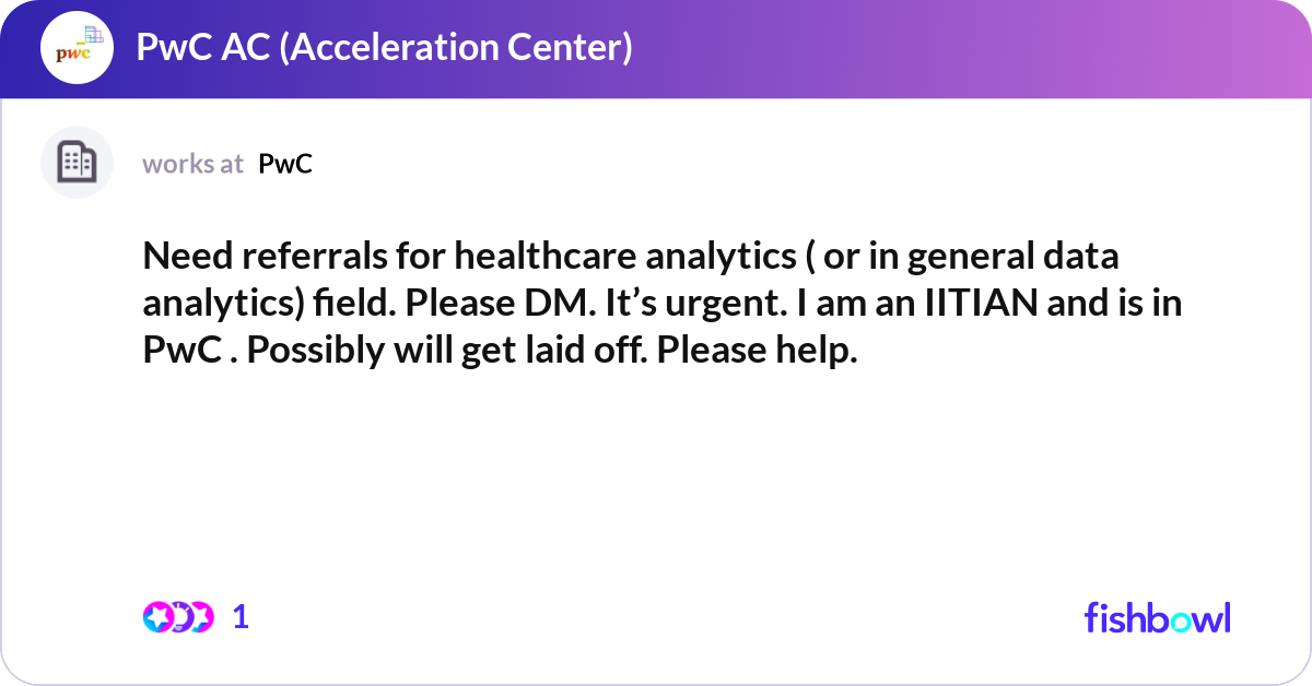 Need referrals for healthcare analytics ( or in ge... | Fishbowl