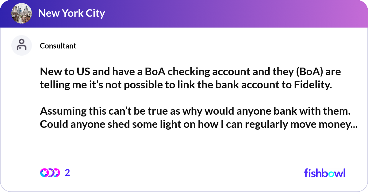 New to US and have a BoA checking account and they... | Fishbowl
