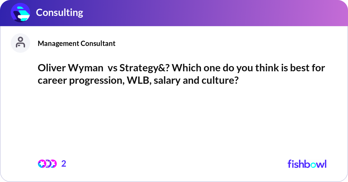 Oliver Wyman vs Strategy&? Which one do you think... | Fishbowl