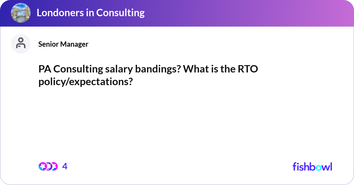 PA Consulting salary bandings? What is the RTO pol... | Fishbowl