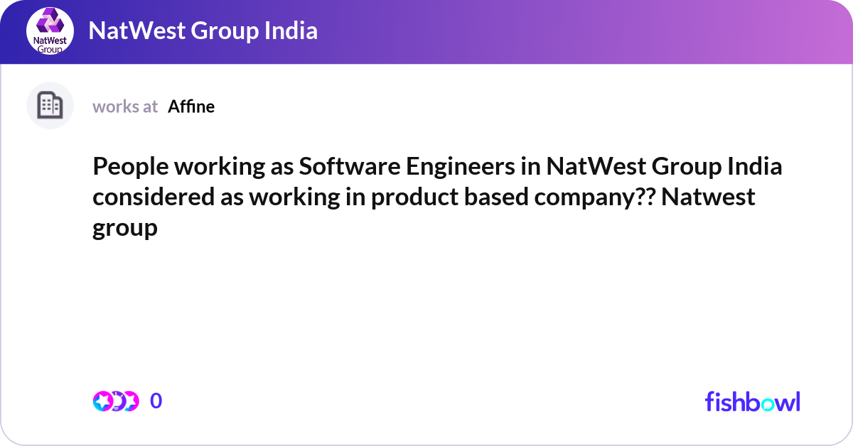 People working as Software Engineers in NatWest Gr... | Fishbowl