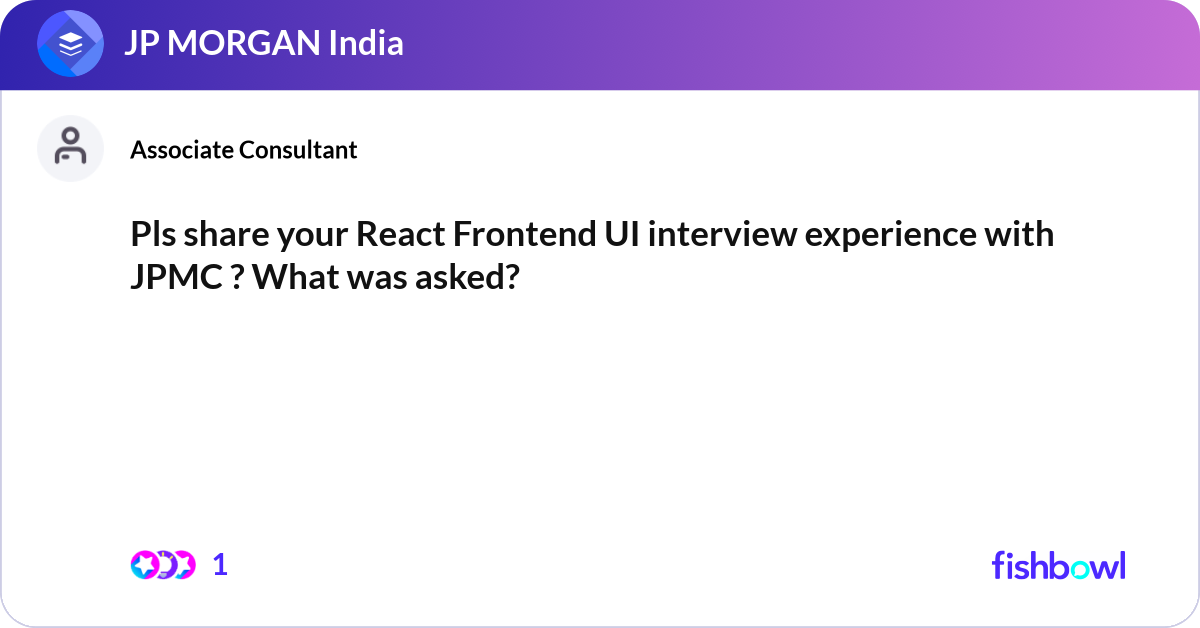 Pls share your React Frontend UI interview experie... | Fishbowl