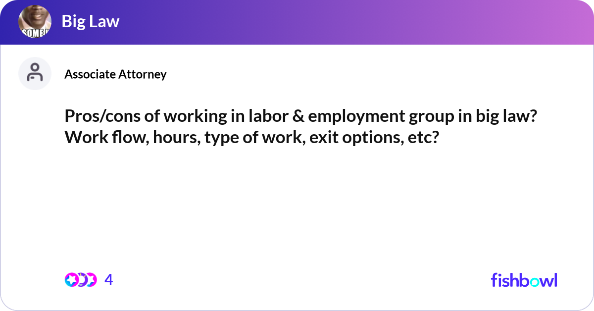 Labor Cons Pros/cons of working in labor & employment group i... | Fishbowl