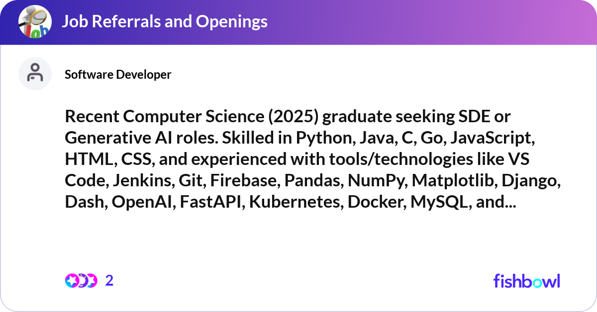Recent Computer Science (2025) graduate seeking SD... | Fishbowl