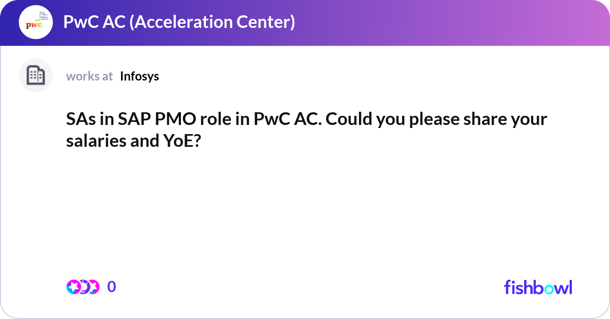 Sas Payscale SAs in SAP PMO role in PwC AC. Could you please sh... | Fishbowl