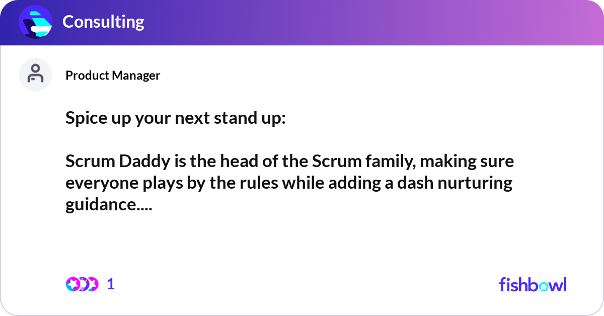 Sure Add Spice up your next stand up: Scrum Daddy is the h... | Fishbowl