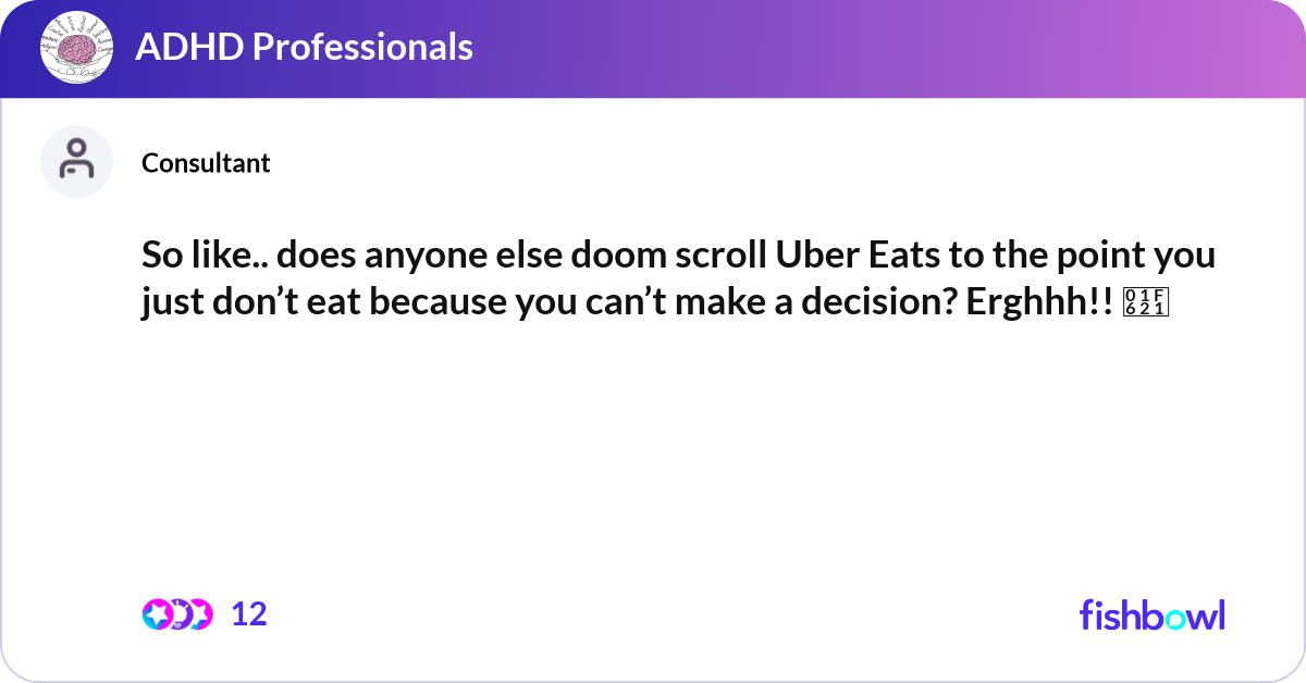 So like.. does anyone else doom scroll Uber Eats t... | Fishbowl