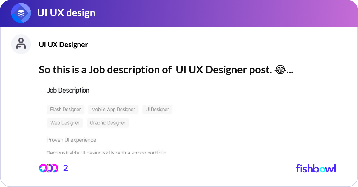 So this is a Job description of UI UX Designer po... | Fishbowl