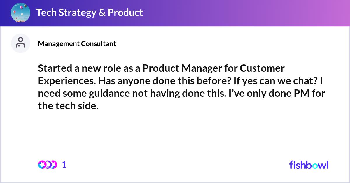 Started a new role as a Product Manager for Custom... | Fishbowl
