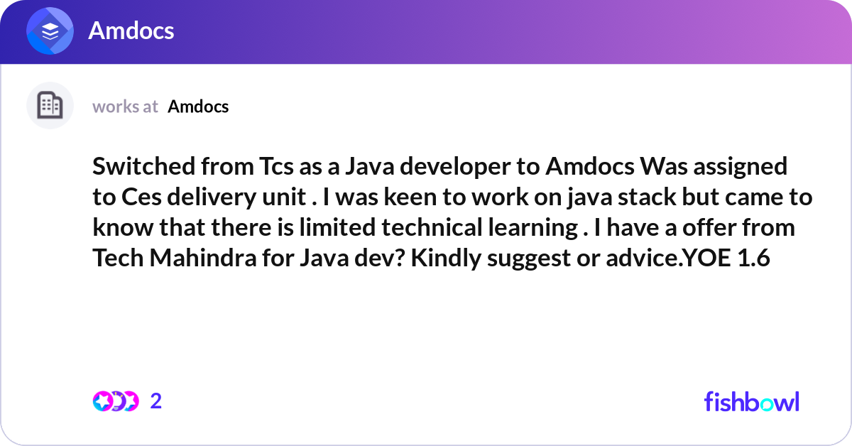 Switched from Tcs as a Java developer to Amdocs Wa... | Fishbowl