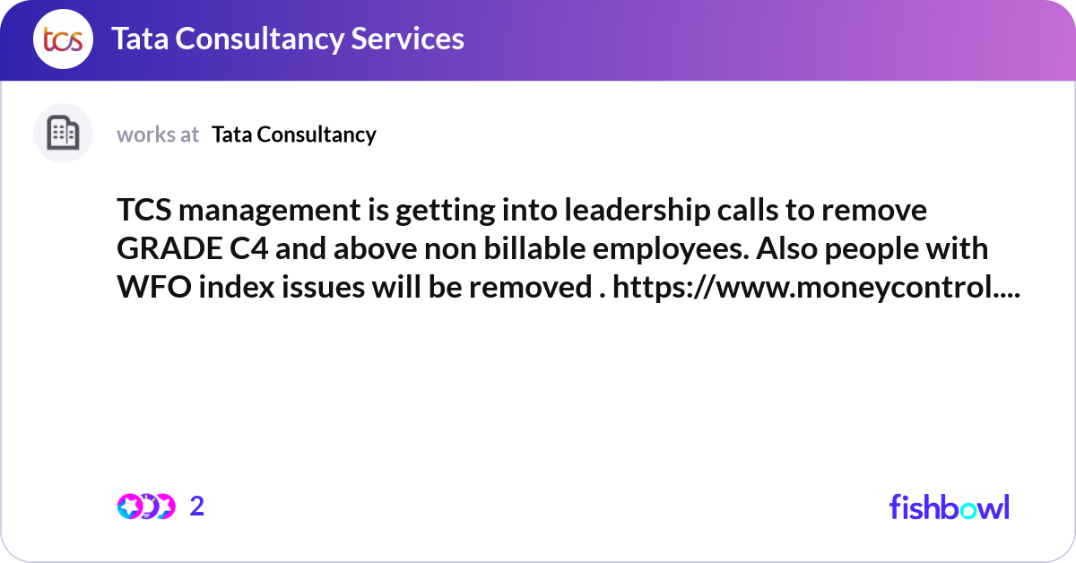 Tcs Management TCS management is getting into leadership calls to... | Fishbowl