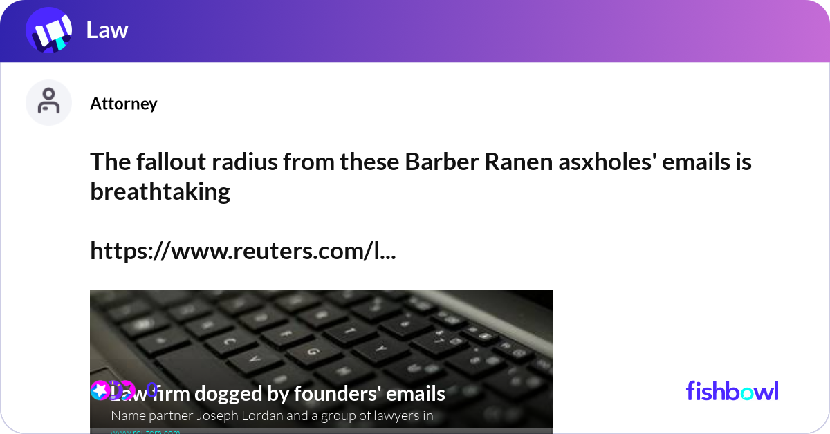 The fallout radius from these Barber Ranen asxhole... | Fishbowl