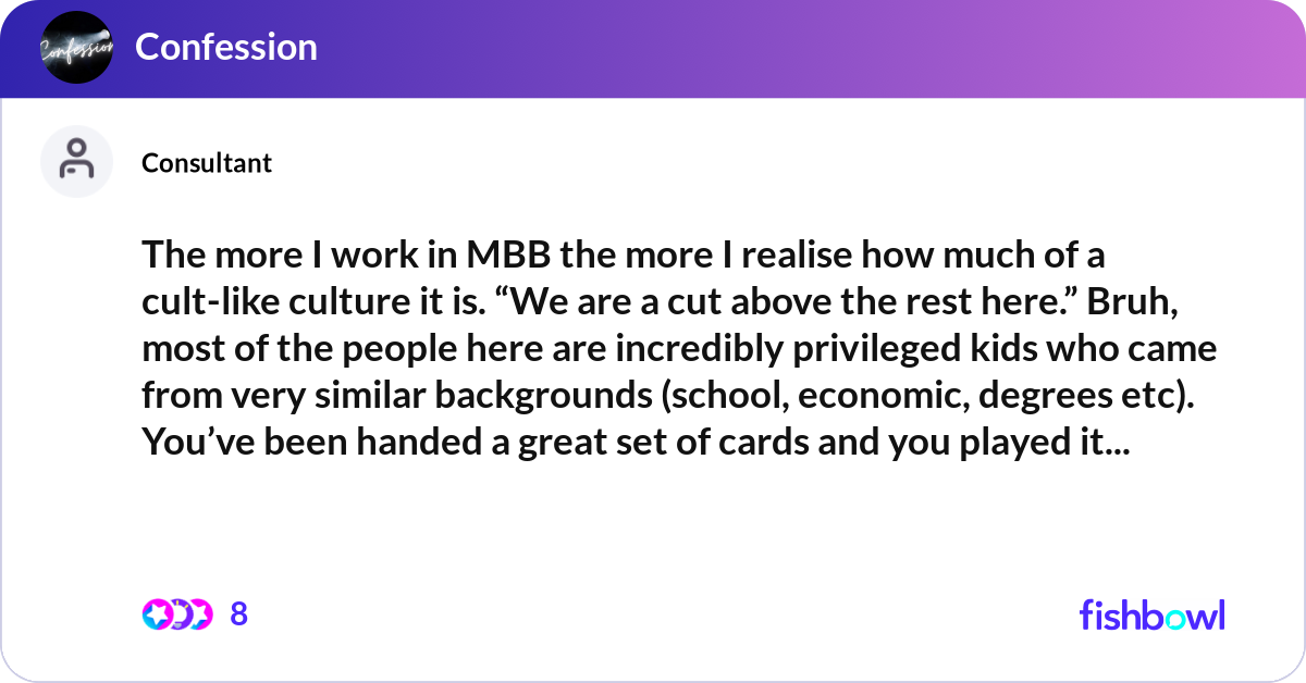 The more I work in MBB the more I realise how much... | Fishbowl