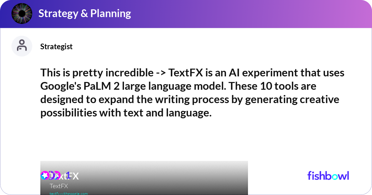This is pretty incredible -> TextFX is an AI exper... | Fishbowl