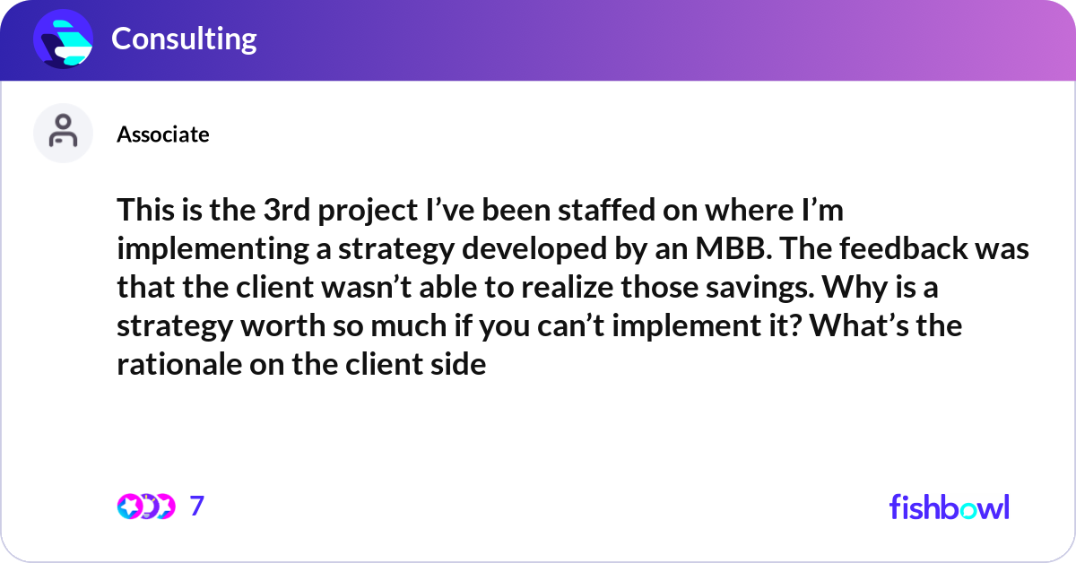 This is the 3rd project I’ve been staffed on where... | Fishbowl