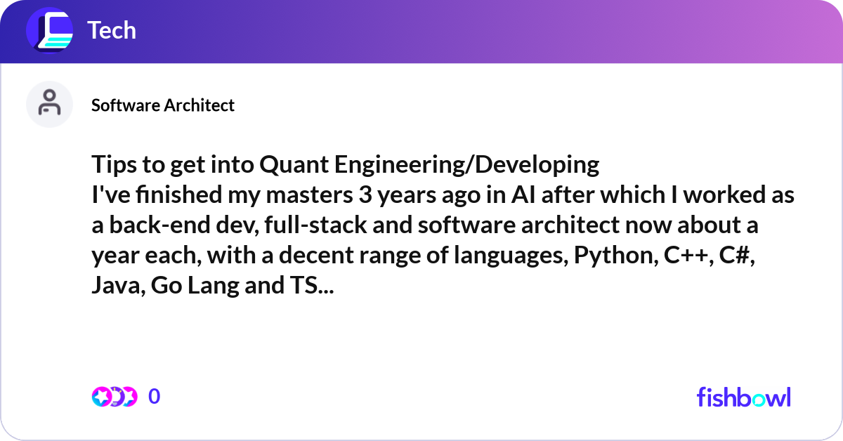Tips to get into Quant Engineering/Developing I'v... | Fishbowl