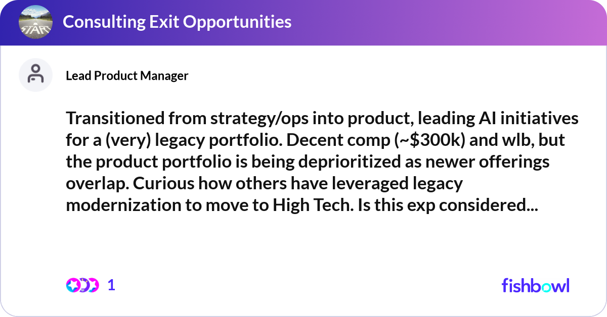 Transitioned from strategy/ops into product, leadi... | Fishbowl
