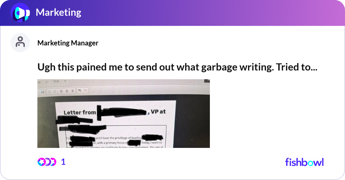 Ugh this pained me to send out what garbage writin... | Fishbowl