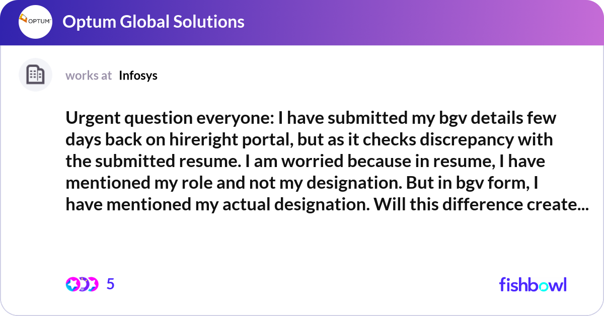 Urgent question everyone I have submitted my bgv Fishbowl