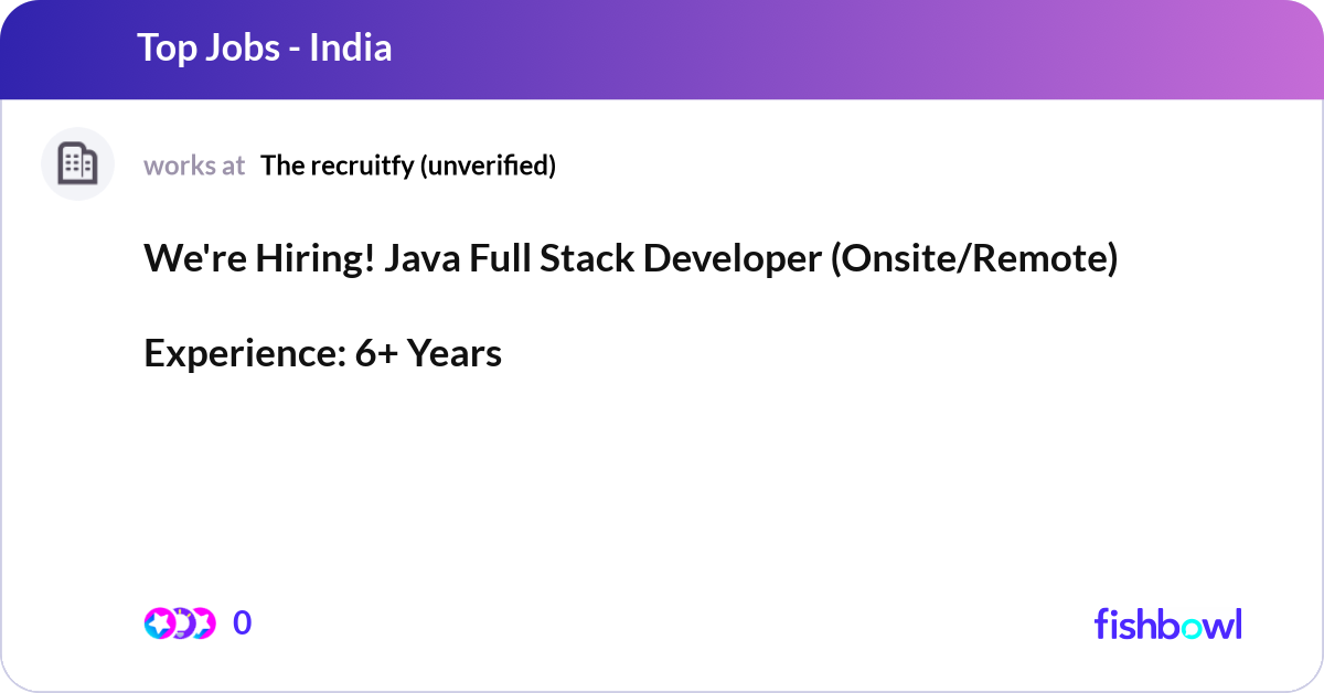 We're Hiring! Java Full Stack Developer (Onsite/Re... | Fishbowl