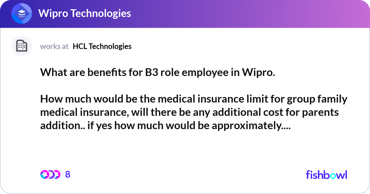 B3 Insurance What are benefits for B3 role employee in Wipro. ... | Fishbowl