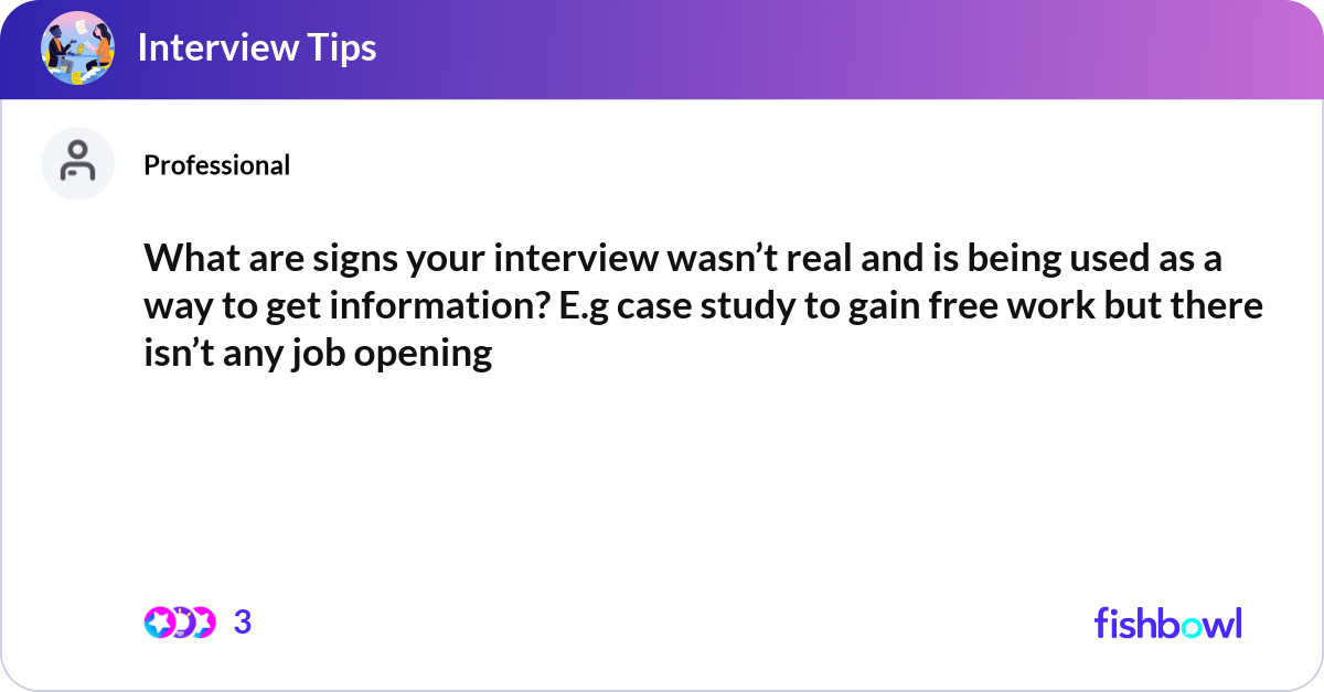 What are signs your interview wasn’t real and is b... | Fishbowl