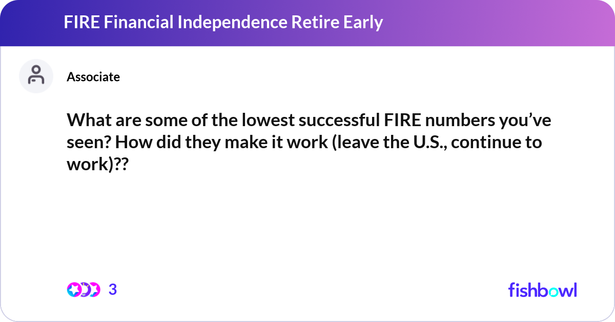 What are some of the lowest successful FIRE number... | Fishbowl
