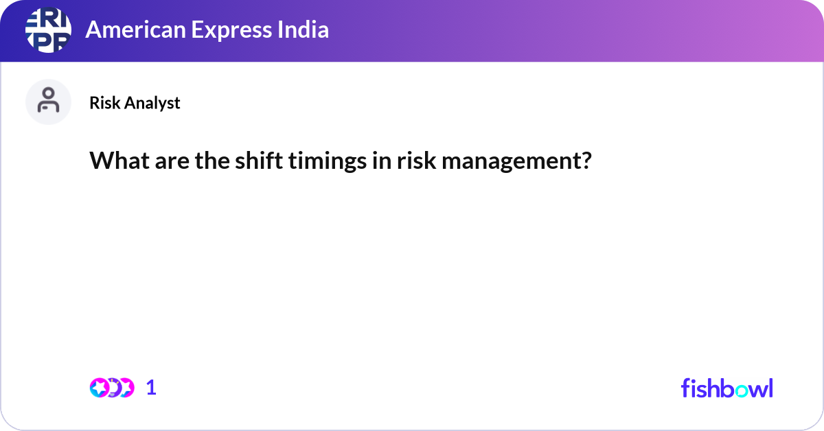 What are the shift timings in risk management? | Fishbowl
