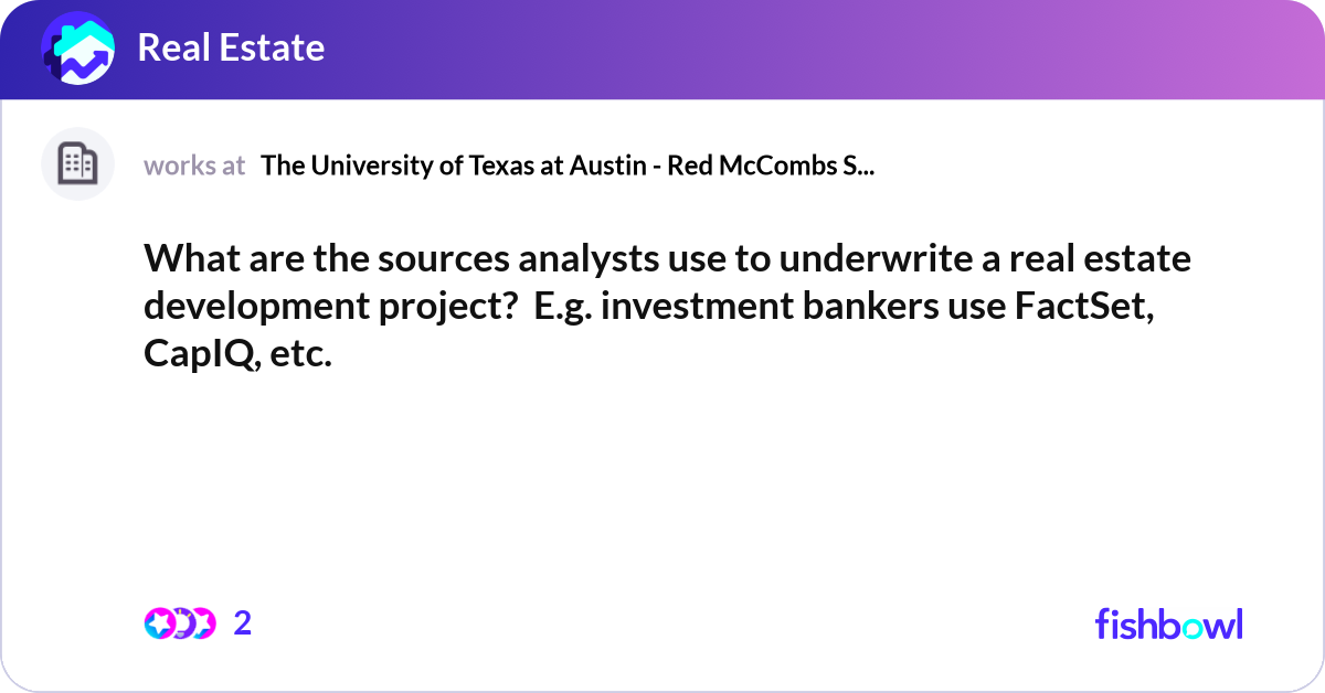 Underwrite What are the sources analysts use to underwrite a ... | Fishbowl