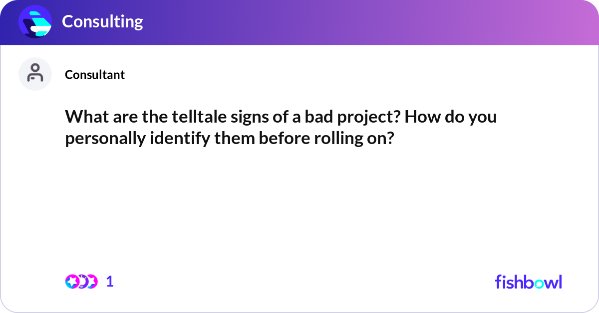 Bad Project Image Example What are the telltale signs of a bad project? How ... | Fishbowl