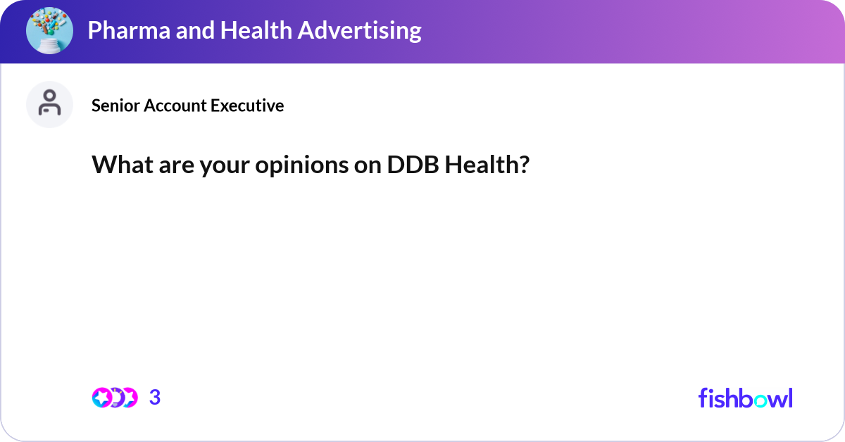 What are your opinions on DDB Health? | Fishbowl