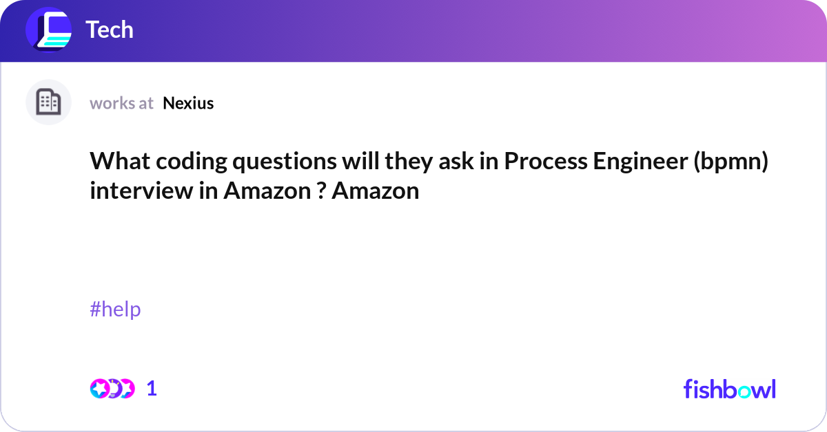 What coding questions will they ask in Process Eng... | Fishbowl