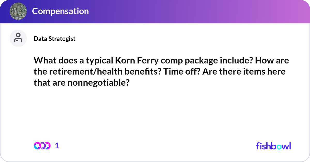 What does a typical Korn Ferry comp package includ... | Fishbowl