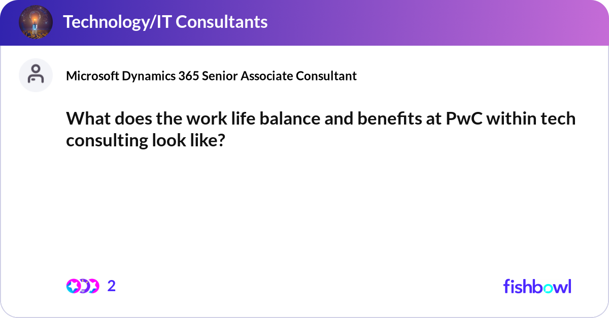What does the work life balance and benefits at Pw... | Fishbowl